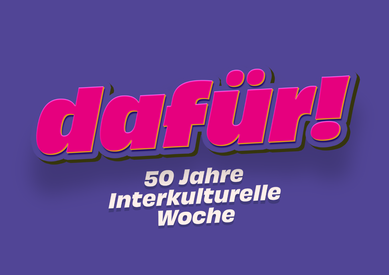 "dafür!", so lautet das Motto der Interkulturellen Woche 2025.